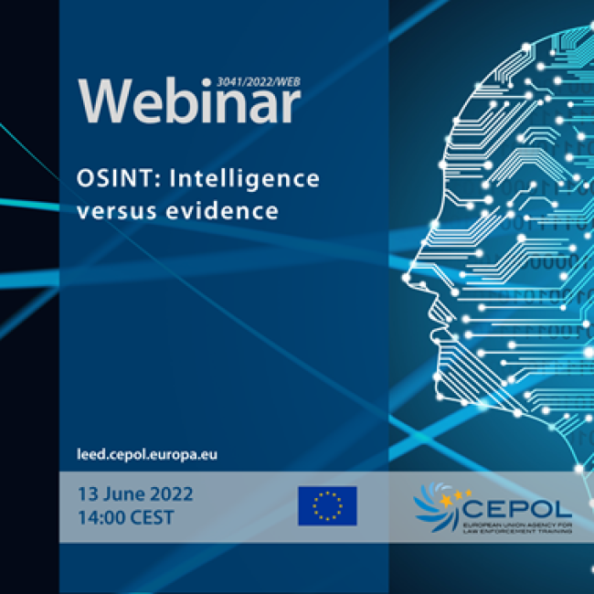Webinar 3041/2022 OSINT Intelligence versus evidence CEPOL