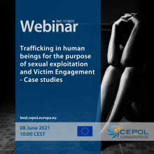 Webinar 17/2021: Trafficking in human beings for the purpose of sexual exploitation and victim engagement - Case studies