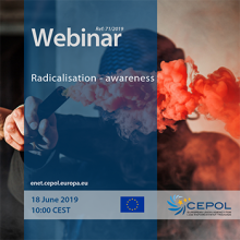CEPOL Webinar 71/2019 'Radicalisation - awareness'