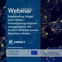 Webinar 3007/2022: Dismantling illegal print shops / Investigating migrant smuggling on the Eastern Mediterranean Migratory Route