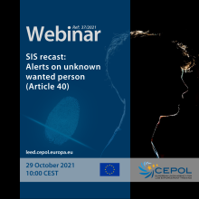 Webinar 37/2021: SIS recast - Alerts on unknown wanted person (Article 40) 